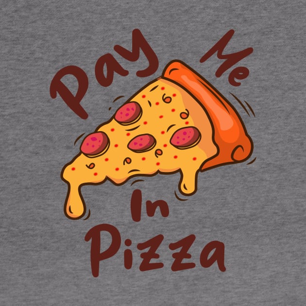 Pay me in pizza by MinhaDesigns